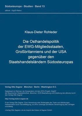 Die Osthandelspolitik Der Ewg-Mitgliedsstaaten, Grobritanniens Und Der USA Gegenueber Den Staatshandelslaendern 1