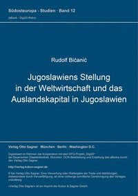bokomslag Jugoslawiens Stellung In Der Weltwirtschaft Und Das Auslandskapital In Jugoslawien
