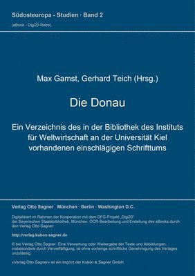 bokomslag Die Donau. Ein Verzeichnis Des In Der Bibliothek Des Instituts Fuer Weltwirtschaft An Der Universitaet Kiel Vorhandenen Einschlaegigen Schrifttums