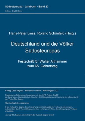 Deutschland Und Die Voelker Suedosteuropas. Festschrift Fuer Walter Althammer Zum 65. Geburtstag 1