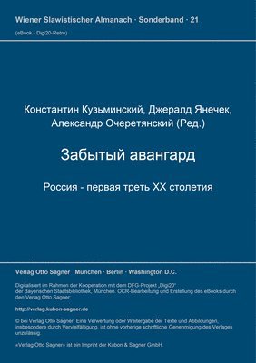 Sbornik Spravocnych I Teoreticeskich Materialov. Zabytyj Avangard. Rossija - Pervaja Tret' Xx Stoletija. Band I 1