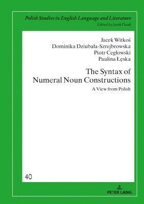 The Syntax of Numeral Noun Constructions 1