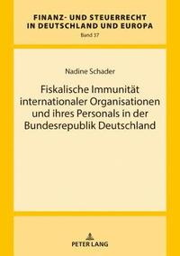 bokomslag Fiskalische Immunitaet internationaler Organisationen und ihres Personals in der Bundesrepublik Deutschland