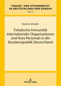 bokomslag Fiskalische Immunitaet internationaler Organisationen und ihres Personals in der Bundesrepublik Deutschland