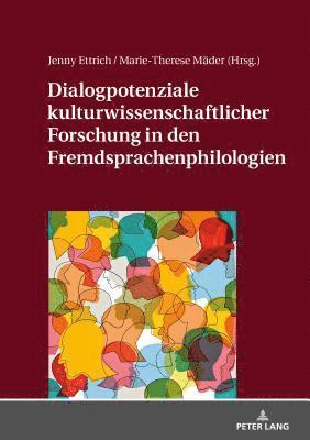 Marie-Therese Mäder, Jenny Ettrich, Marie-Therese Mader - Dialogpotenziale Kulturwissenschaftlicher Forschung in Den Fremdsprachenphilologien, Inbunden