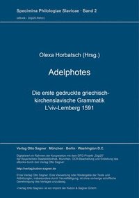 bokomslag Adelphotes: Die Erste Gedruckte Griechisch-Kirchenslavische Grammatik, L'Viv-Lemberg 1591