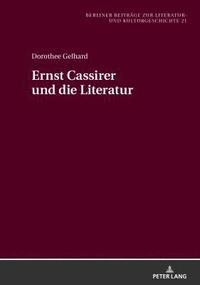 bokomslag Ernst Cassirer und die Literatur