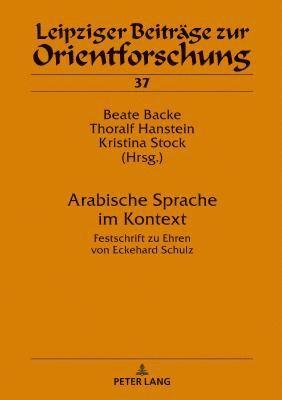 Beate Backe, Thoralf Hanstein, Kristina Stock - Arabische Sprache im Kontext, Inbunden