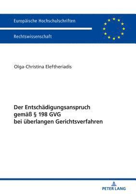 bokomslag Der Entschaedigungsanspruch gemae  198 GVG bei ueberlangen Gerichtsverfahren