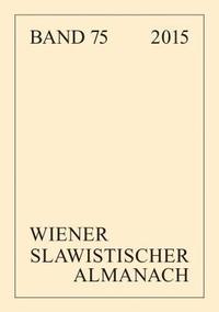 bokomslag Wiener Slawistischer Almanach Band 75/2015