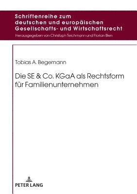 Tobias Begemann, Teichmann - SE & Co. KGaA als Rechtsform fuer Familienunternehmen, Inbunden