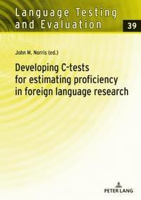bokomslag Developing C-tests for estimating proficiency in foreign language research