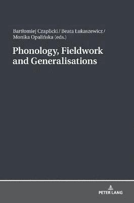 Phonology, Fieldwork and Generalizations 1