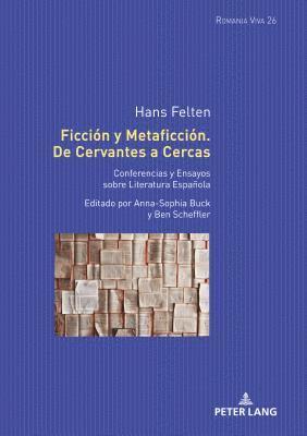 Uta Felten - Ficción y Metaficción. De Cervantes a Cercas, Inbunden