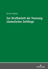 bokomslag Zur Strafbarkeit Der Trennung Siamesischer Zwillinge