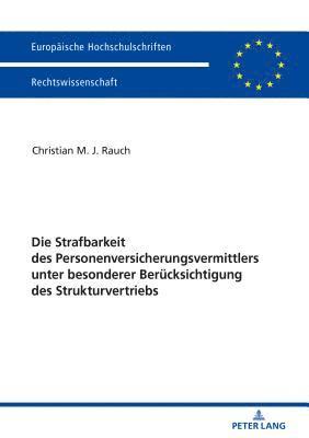 bokomslag Die Strafbarkeit des Personenversicherungsvermittlers unter besonderer Beruecksichtigung des Strukturvertriebs