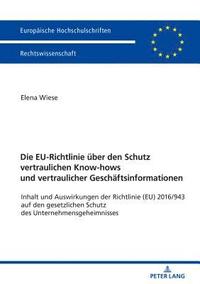 bokomslag Die EU-Richtlinie ueber den Schutz vertraulichen Know-hows und vertraulicher Geschaeftsinformationen