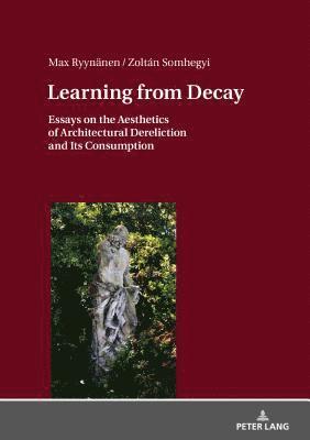 Max Ryynänen, Zoltan Somhegyi, Max Ryynanen - Learning from Decay, Inbunden
