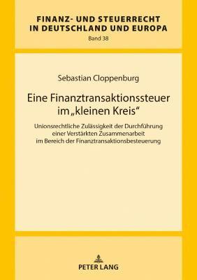 Sebastian Cloppenburg, Rainer Wernsmann - Eine Finanztransaktionssteuer im kleinen Kreis, Inbunden
