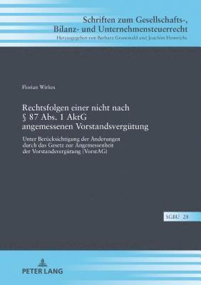 Florian Wirkes - Rechtsfolgen einer nicht nach § 87 Abs. 1 AktG angemessenen Vorstandsverguetung, Inbunden