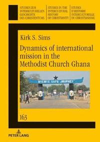 bokomslag Dynamics of international mission in the Methodist Church Ghana