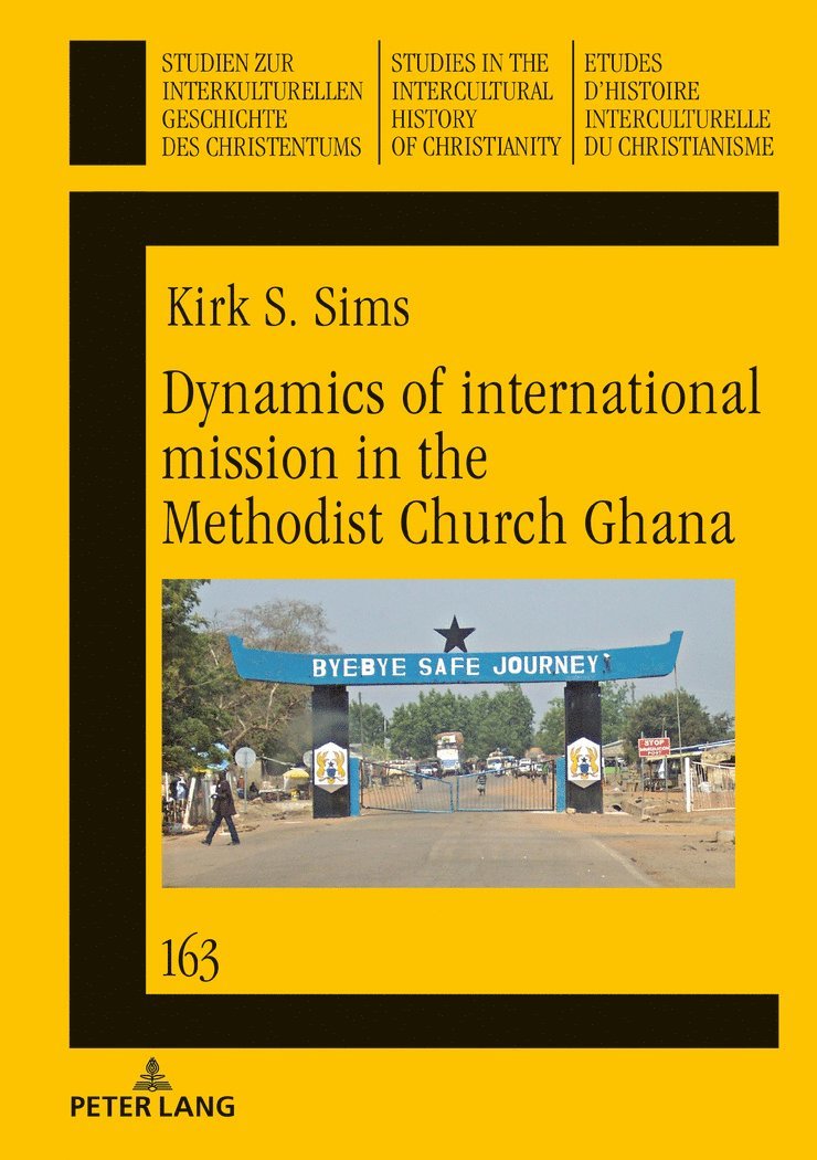 Kirk Sims, Martha Frederiks - Dynamics of international mission in the Methodist Church Ghana, Inbunden