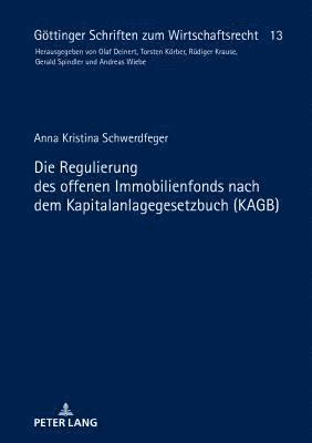 Die Regulierung Des Offenen Immobilienfonds Nach Dem Kapitalanlagegesetzbuch (Kagb) 1