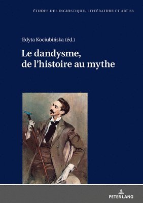 Le dandysme, de l'histoire au mythe 1