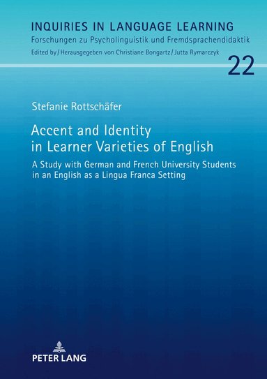 Stefanie Rottschäfer, Jutta Rymarczyk - Accent and Identity in Learner Varieties of English, Inbunden