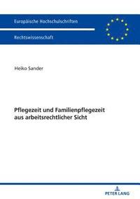 bokomslag Pflegezeit Und Familienpflegezeit Aus Arbeitsrechtlicher Sicht