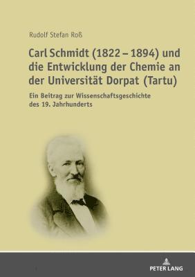 bokomslag Carl Schmidt (1822 - 1894) Und Die Entwicklung Der Chemie an Der Universitaet Dorpat (Tartu)