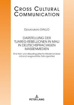 bokomslag Darstellung der Tuareg-Rebellionen in Mali in deutschsprachigen Massenmedien