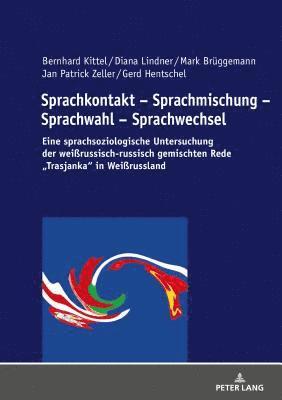 Gerd Hentschel, Bernhard Kittel, Diana Lindner, Mark Brüggemann, Jan Patrick Zeller, Mark Bruggemann - Sprachkontakt - Sprachmischung - Sprachwahl - Sprachwechsel, Inbunden
