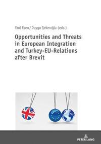 bokomslag Opportunities and Threats in European Integration and Turkey-EU-Relations after Brexit