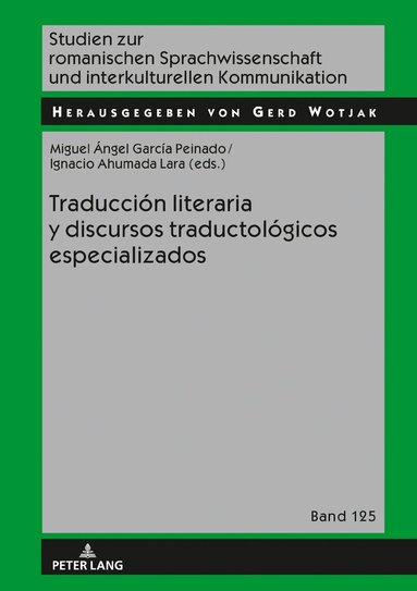 Miguel Ángel García Peinado, Ignacio Ahumada Lara - Traducción literaria y discursos traductológicos especializados, Inbunden