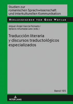 bokomslag Traduccin literaria y discursos traductolgicos especializados