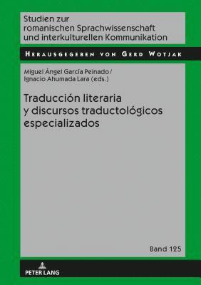 Traducción literaria y discursos traductológicos especializados