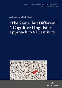 bokomslag "The Same, but Different". A Cognitive Linguistic Approach to Variantivity
