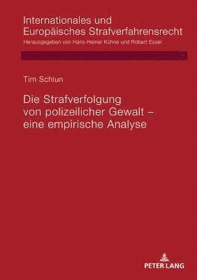 bokomslag Die Strafverfolgung Von Polizeilicher Gewalt - Eine Empirische Analyse