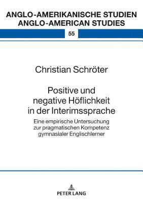 Christian Schröter, Laurenz Volkmann - Positive und negative Hoeflichkeit in der Interimssprache, Inbunden