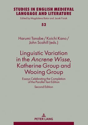 Linguistic Variation in the Ancrene Wisse, Katherine Group and Wooing Group 1