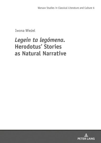 bokomslag Legein ta legomena. Herodotus' Stories as Natural Narrative