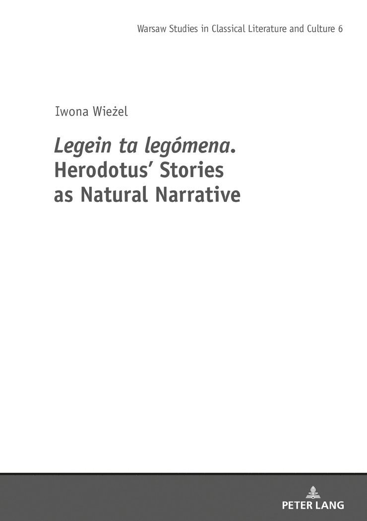 Iwona Wieżel, Iwona Wiezel, Iwona Wie&#380;el, Iwona Wie¿el, Mikolaj Szyma&#324;ski - Legein ta legomena. Herodotus' Stories as Natural Narrative, Inbunden