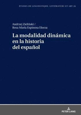 Andrzej Zieliński, Rosa Maria Espinosa Elorza, Andrzej Zieli&#324;ski, Andrzej Zielinski, Andrzej Zieli¿ski, Katarzyna Wolowska - Modalidad Dinámica En La Historia del Español, Inbunden