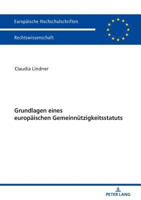 Claudia Lindner - Grundlagen eines europaeischen Gemeinnuetzigkeitsstatuts, Häftad