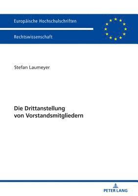 Stefan Laumeyer - Die Drittanstellung Von Vorstandsmitgliedern, Häftad