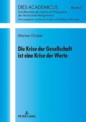 Die Krise der Gesellschaft ist eine Krise der Werte 1