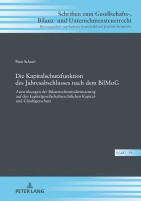 Peter Schaub, Joachim Hennrichs - Kapitalschutzfunktion des Jahresabschlusses nach dem BilMoG, Inbunden