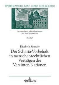 bokomslag Der Scharia-Vorbehalt in menschenrechtlichen Vertraegen der Vereinten Nationen