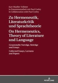 bokomslag Zu Hermeneutik, Literaturkritik und Sprachtheorie / On Hermeneutics, Theory of Literature and Language